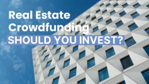 Read more about the article Real Estate Crowdfunding: Should You Invest?
