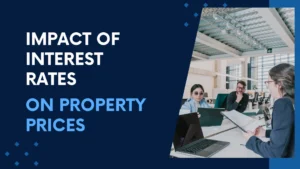 Read more about the article Impact of Interest Rates on Property Prices