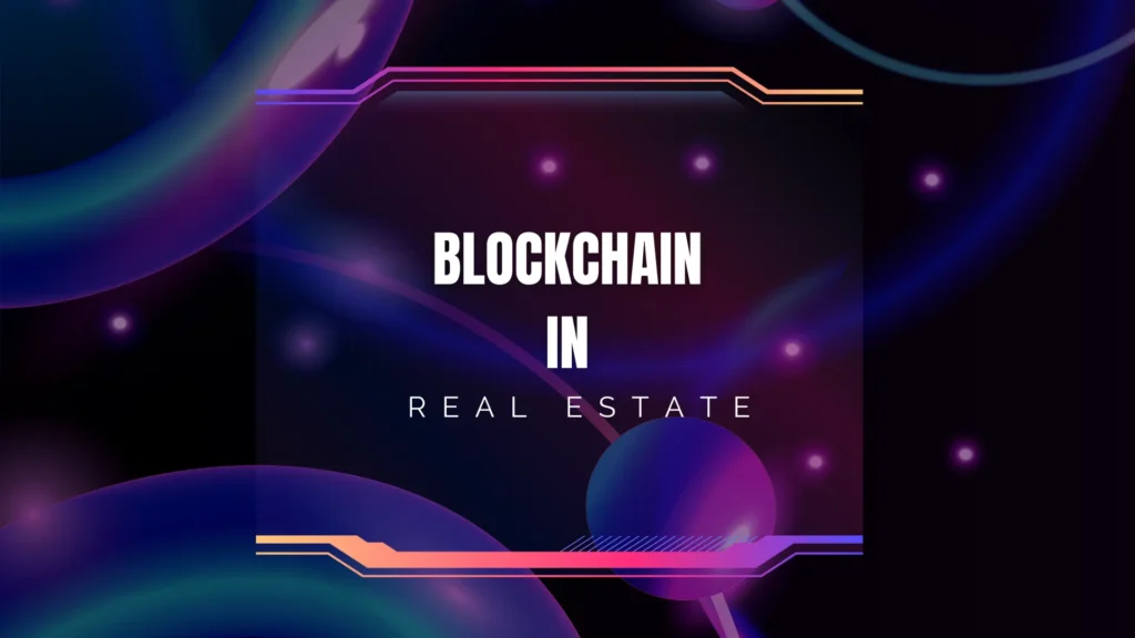 Blockchain in Real Estate