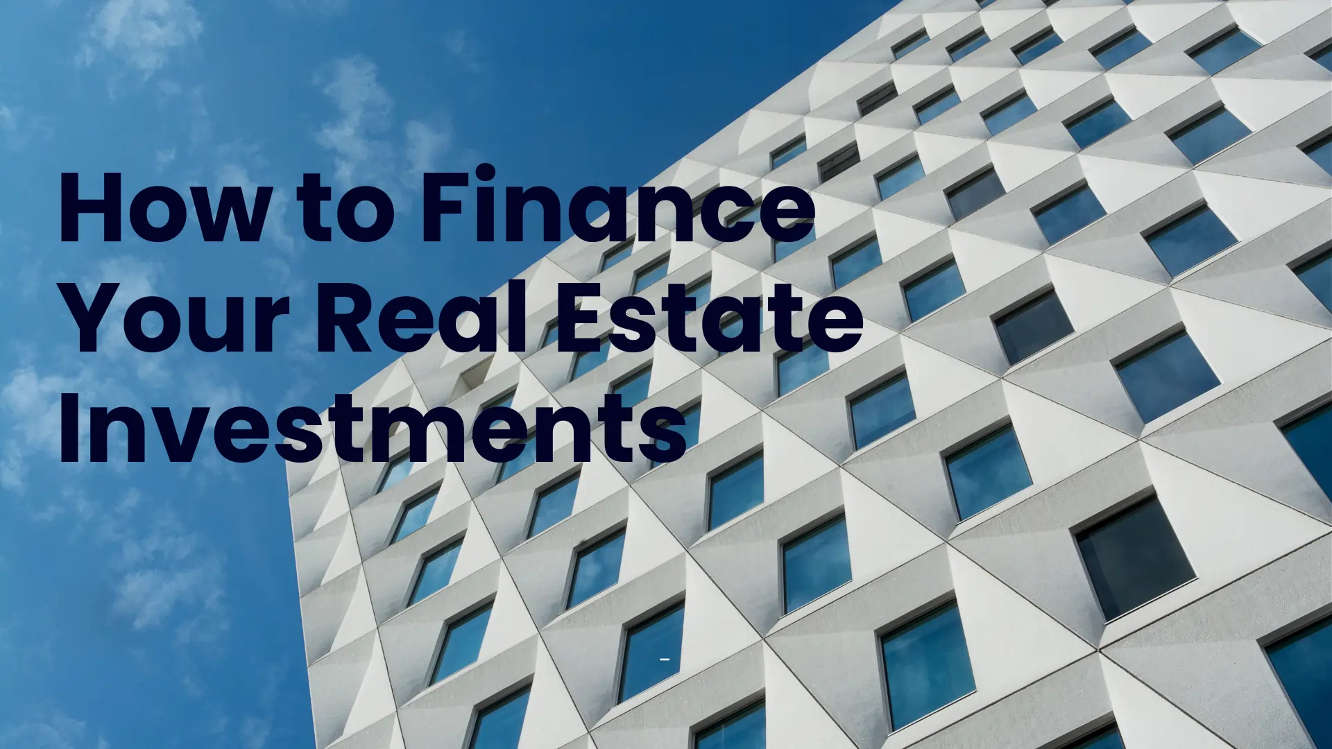 Finance Your Real Estate Investments
