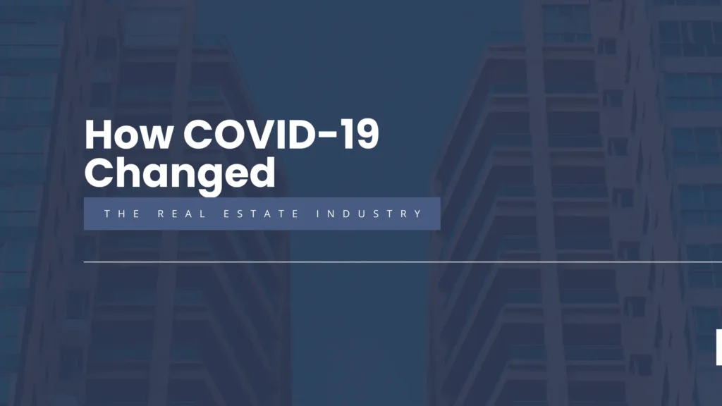 COVID-19 Changed the Real Estate