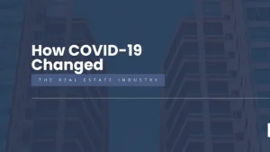 Read more about the article How COVID-19 Changed the Real Estate Industry