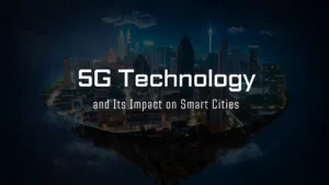 Read more about the article 5G Technology and Its Impact on Smart Cities