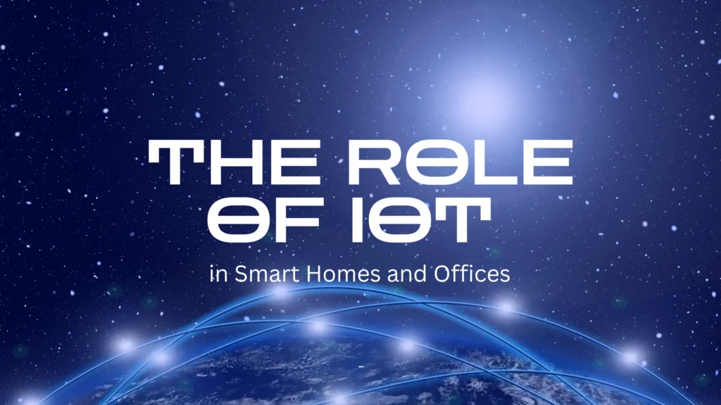 Role of IoT in Smart Homes