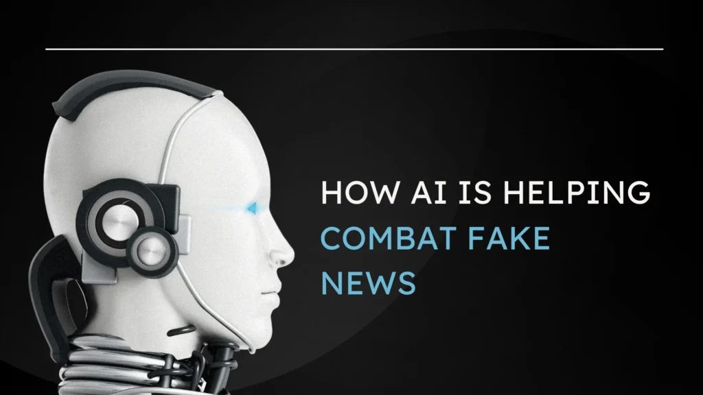 AI is Helping Combat Fake News