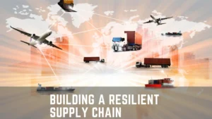 Read more about the article How to Build a Resilient Supply Chain in Times of Crisis